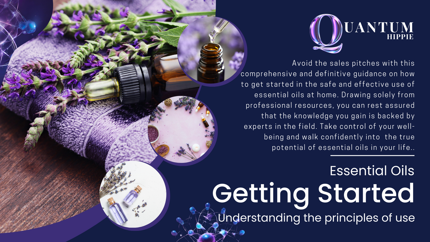 Essential Oils: Getting Started - Understanding the Principles of Use