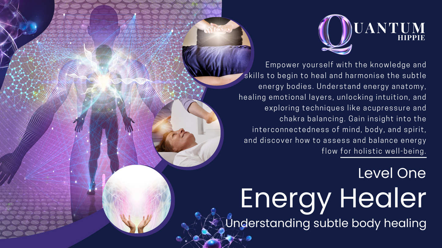 Energy Healer Level One - An Introduction to Subtle Body Healing