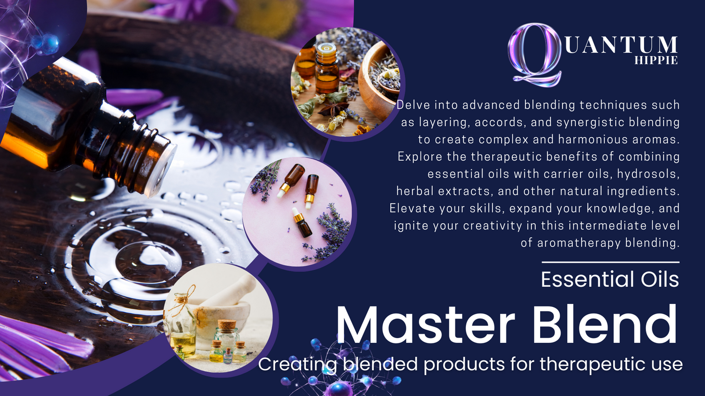 Master Blend: Essential Oils - Creating Blended Products for Therapeutic Use